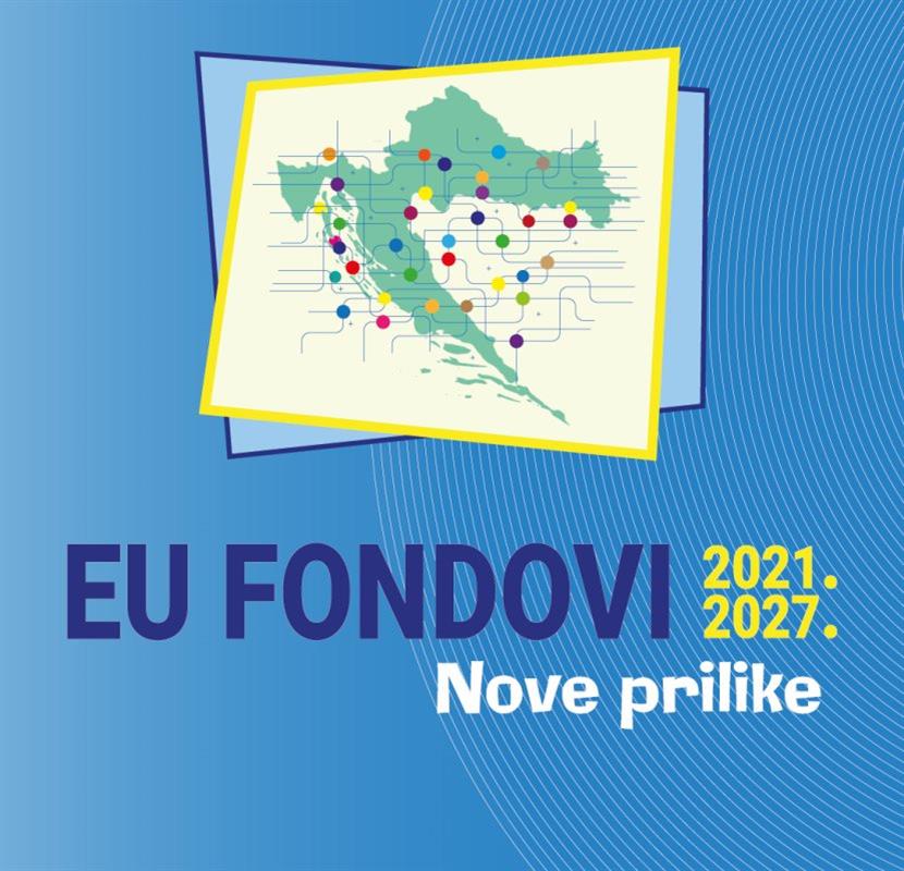 Slika: EU FONDOVI  2021. - 2027.  - NOVE PRILIKE