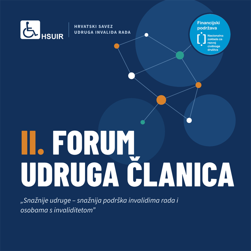 Slika: II. FORUM UDRUGA ČLANICA HSUIR-a: SNAŽNIJE UDRUGE – SNAŽNIJA PODRŠKA INVALIDIMA RADA I OSOBAMA S INVALIDITETOM