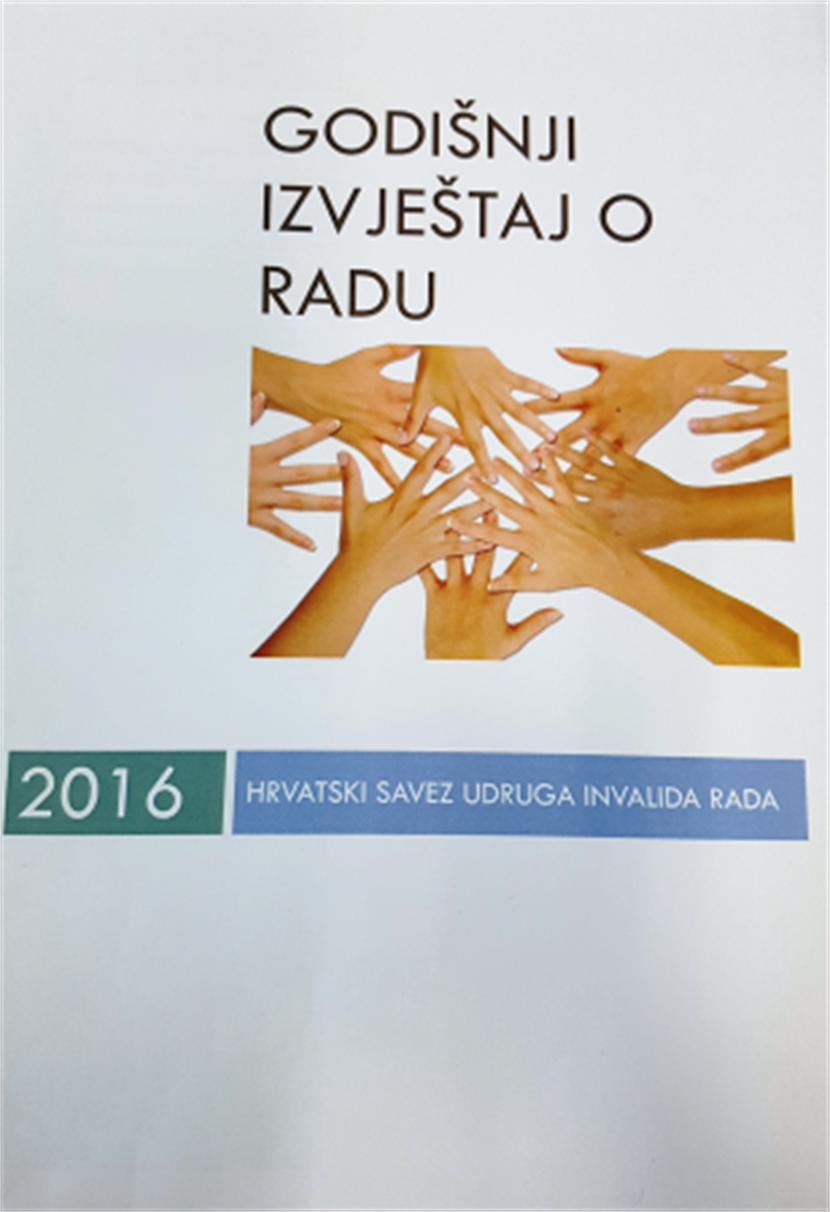 Slika: IZVJEŠTAJ O RADU HRVATSKOG SAVEZA UDRUGA INVALIDA RADA ZA 2016.