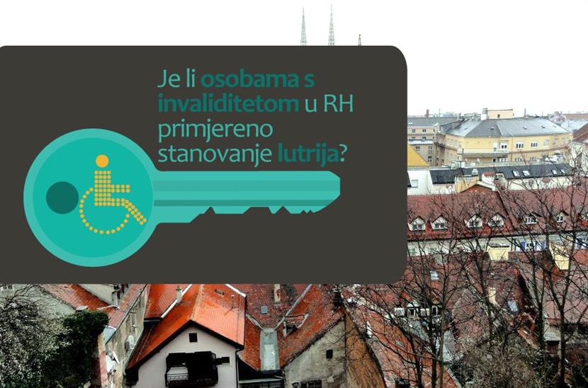 Slika: 13 NACIONALNIH SAVEZA OSOBA S INVALIDITETOM UKLJUČENIH U 8. CENTAR ZNANJA ZAPOČELO KAMPANJU: JE LI OSOBAMA S INVALIDITETOM U RH PRIMJERENO STANOVANJE LUTRIJA?